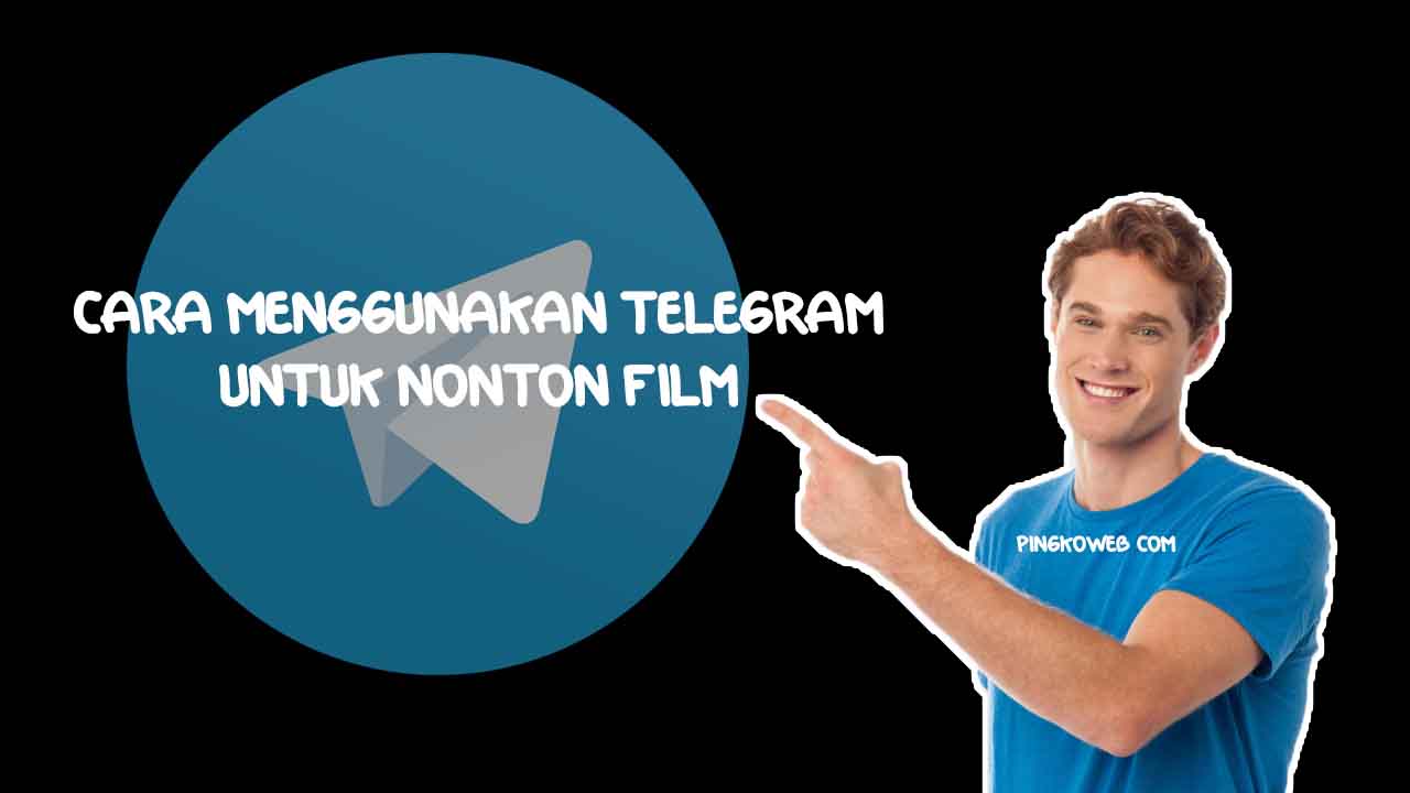 cara menggunakan telegram untuk nonton film
