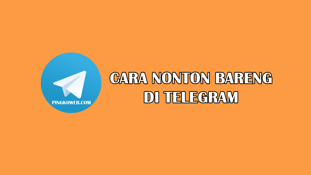 cara nobar di telegram