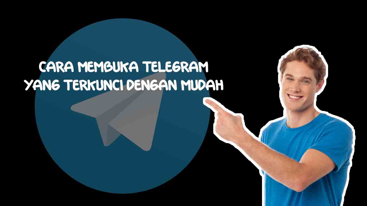 cara membuka telegram yang terkunci