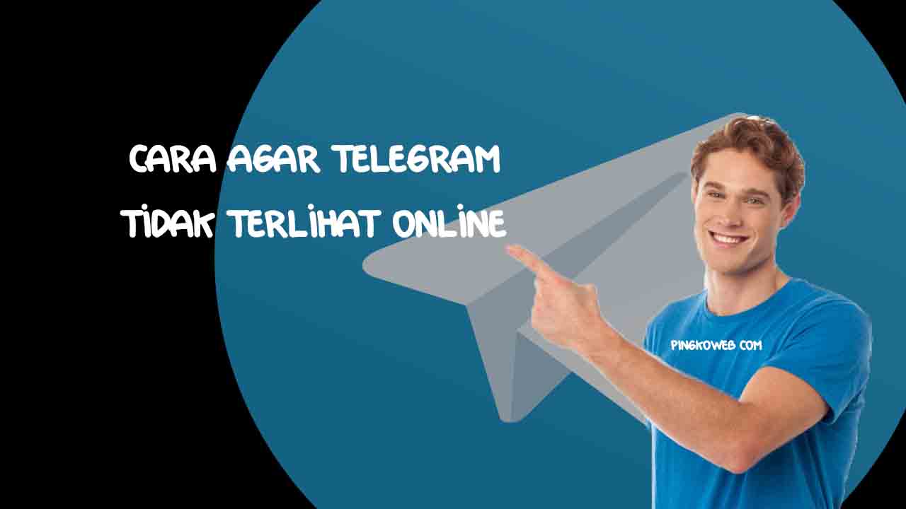 cara telegram tidak terlihat online