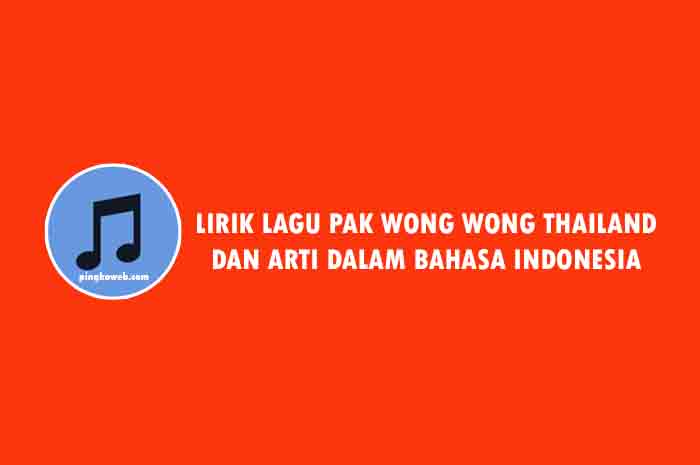 lirik lagu thailand pak wong wong