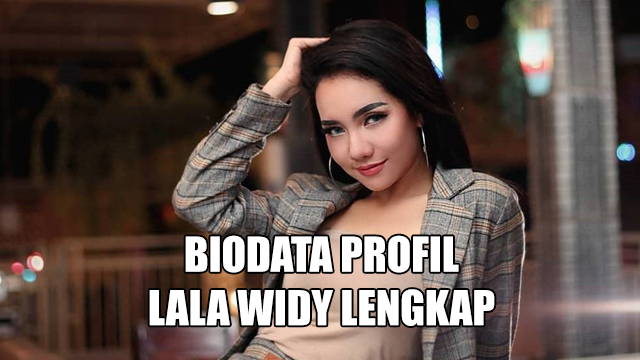 biodata profil lala widy