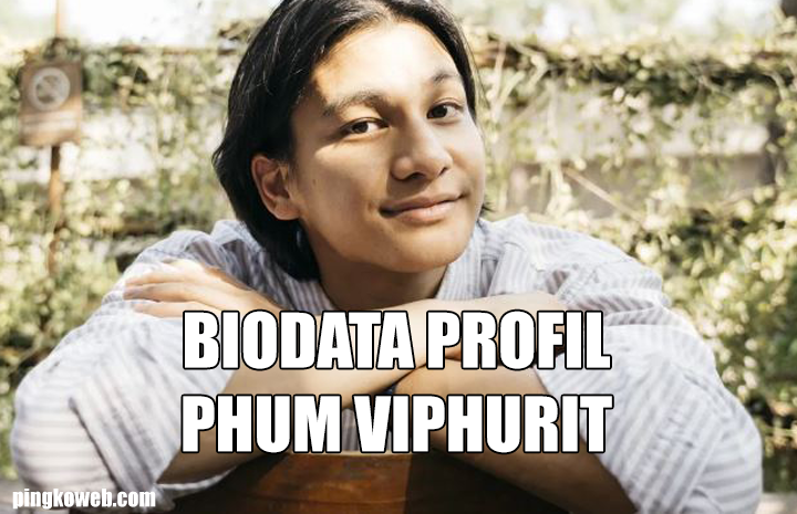 biodata profil phum viphurit