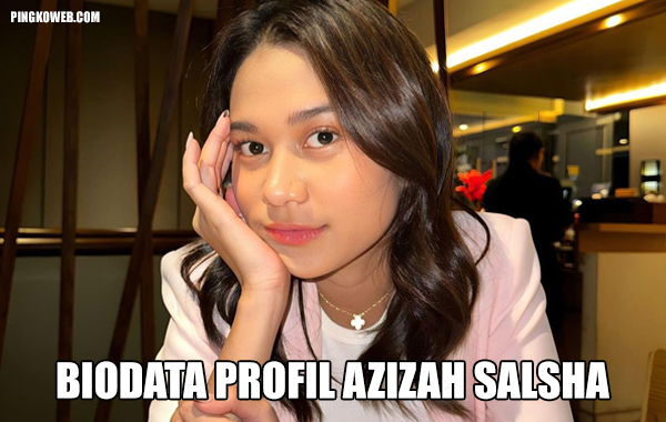 biodata profil azizah salsha