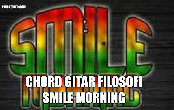 chord gitar smile morning filosofi