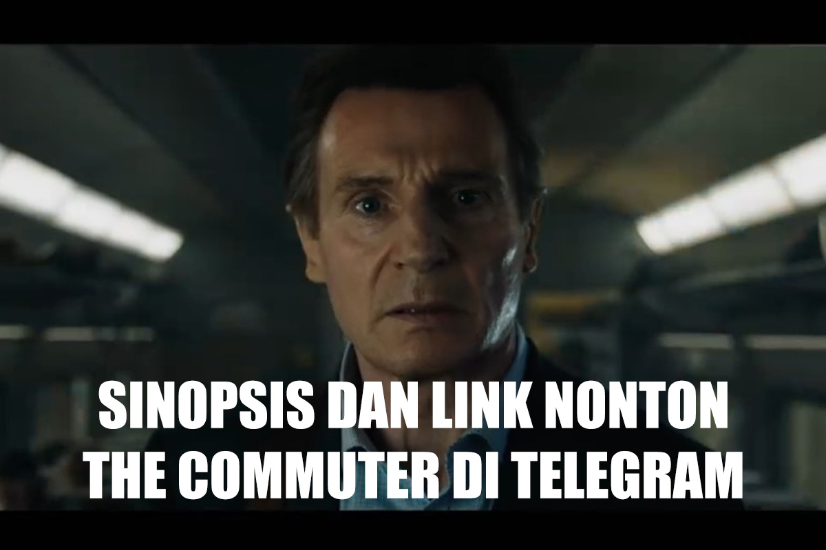 sinopsis dan link nonton the commuter di telegram
